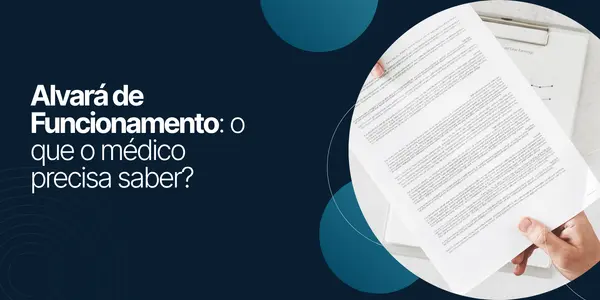 Alvará de Funcionamento: o que o médico precisa saber?