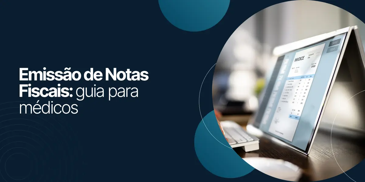 Emissão de Notas Fiscais: guia para médicos