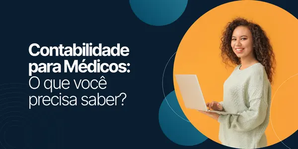Contabilidade para Médicos: O que você precisa saber?